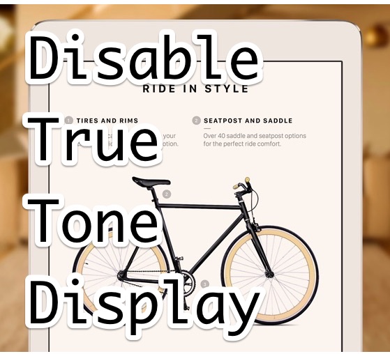 Как отключить (или включить) True Tone Display на iPad Pro
